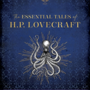 The Essential Tales Of H. P. Lovecraft