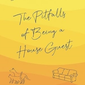 The Pitfalls Of Being A House Guest