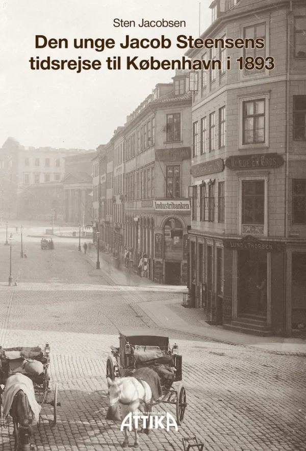 Den unge Jacob Steensens tidsrejse til København i 1893