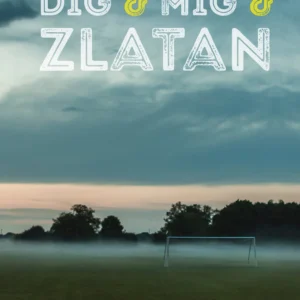 Dig og mig og Zlatan