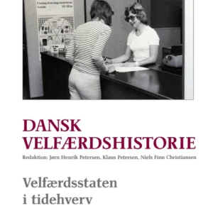 Dansk velfærdshistorie. Velfærdsstaten i tidehverv