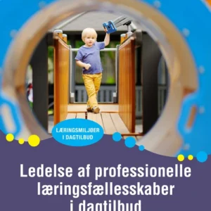 Ledelse af profesionelle læringsfællesskaber i dagtilbud