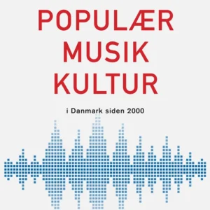 Populærmusikkultur i Danmark siden 2000