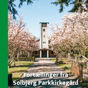 Fortællinger fra Solbjerg Parkkirkegård