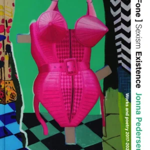 [ Fone ] Sexisme Existence / Jonna Pedersen Works and poetry 2017-2023