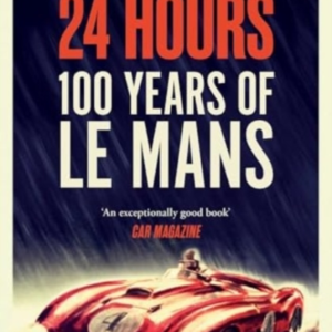 24 Hours: 100 Years of Le Mans