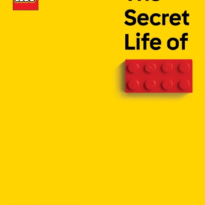 The Secret Life of LEGO Bricks: The Story of a Design Icon