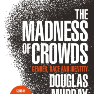 The Madness of Crowds: Gender, Race and Identity