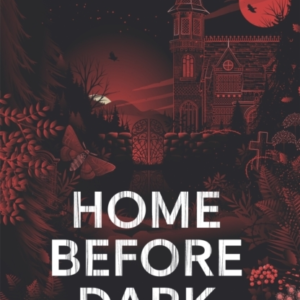 Home Before Dark 'Clever, Twisty, Spine-Chilling' Ruth Ware