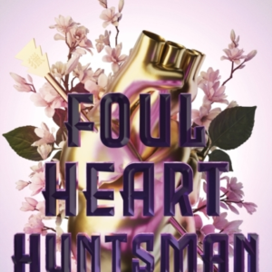 Foul Heart Huntsman