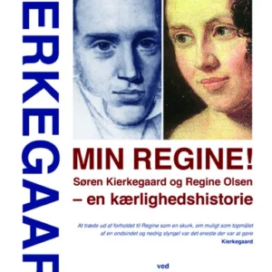 Min Regine! Søren Kierkegaard og Regine Olsen  -  en kærlighedshistorie