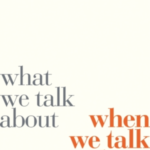What We Talk About When We Talk About Love