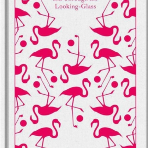 Alice's Adventures in Wonderland & Through the Looking-Glass