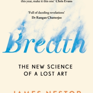 Breath: The New Science of a Lost Art
