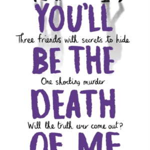 You'll Be the Death of Me