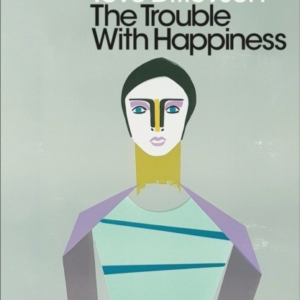 The Trouble with Happiness: and Other Stories