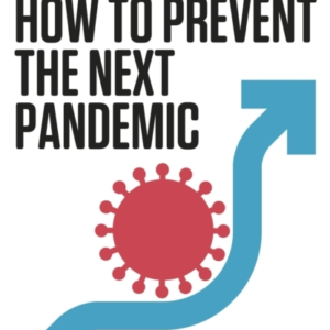 How To Prevent the Next Pandemic