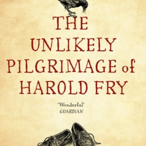 The Unlikely Pilgrimage of Harold Fry