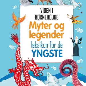 Myter og legender - leksikon for de yngste