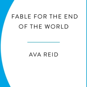 Fable For The End Of The World