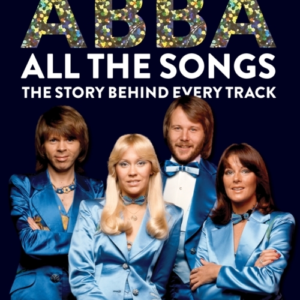 Abba All The Songsthe Story Behind Every Track