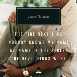The Fire Next Time, Nobody Knows My Name, No Name In The Street, The Devil Finds Work