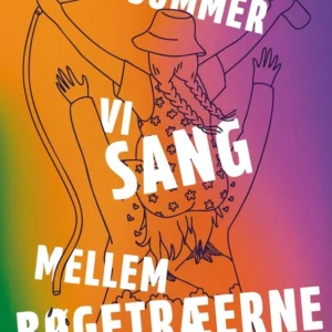 Den sommer vi sang mellem bøgetræerne