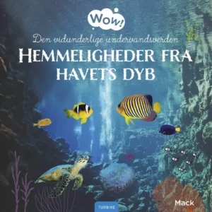 Wow! Den vidunderlige undervandsverden. Hemmeligheder fra havets dyb