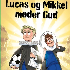 Lucas og Mikkel møder Gud