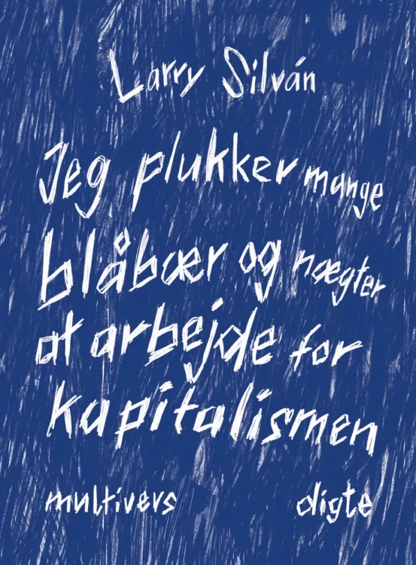 Jeg plukker mange blåbær og nægter at arbejde for kapitalismen