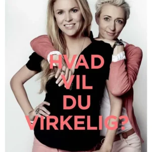 Hvad vil du virkelig?