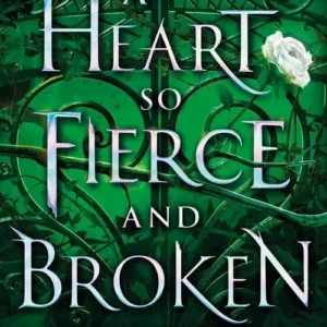 A Heart So Fierce and Broken