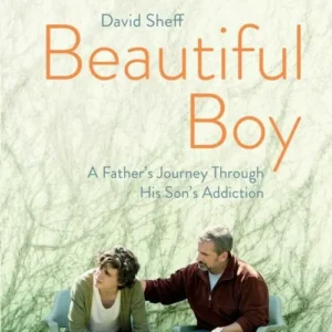 Beautiful Boy: A Father's Journey Through His Son's Addiction - Film tie-in