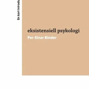 En kort introduksjon til eksistentiell psykologi