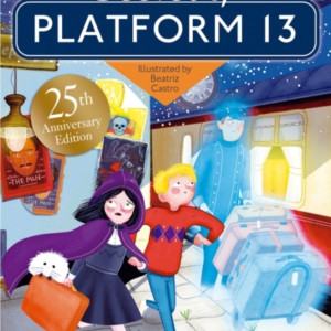 The Secret Of Platform 13 25Th Anniversary Illustrated Edition