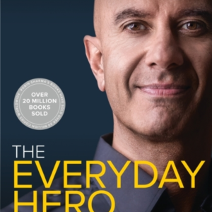 The Everyday Hero Manifesto Activate Your Positivity, Maximize Your Productivity, Serve The World