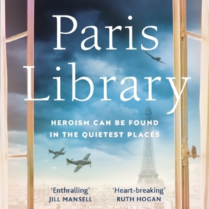 The Paris Library The Bestselling Novel Of Courage And Betrayal In Occupied Paris