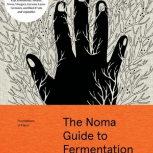 Foundations of Flavor: The Noma Guide to Fermentation