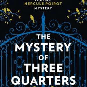 The Mystery of Three Quarters: The New Hercule Poirot Mystery