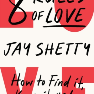 8 Rules of Love: How to Find it, Keep it, and Let it Go