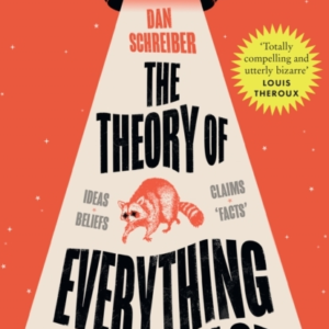 The Theory Of Everything Else A Voyage Into The World Of The