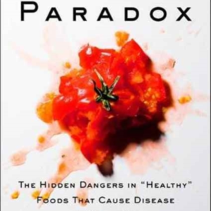 The Plant Paradox The Hidden Dangers In "Healthy" Foods That