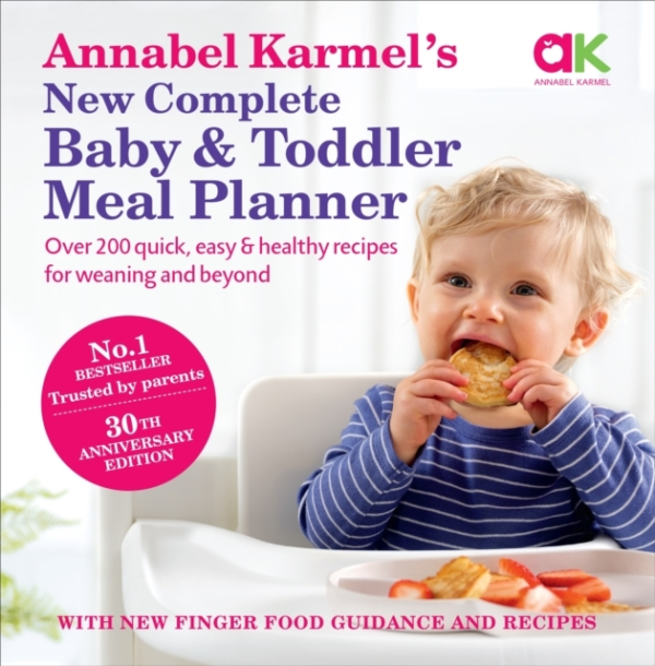 Annabel KarmelâS New Complete Baby & Toddler Meal Planner: N