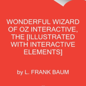 The Wonderful Wizard Of Oz Interactive Minalima Edition (Ill
