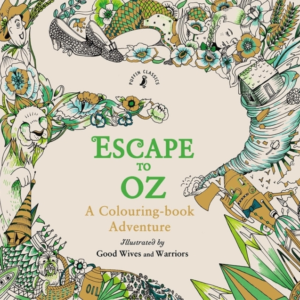 Escape To Oz: A Colouring Book Adventure