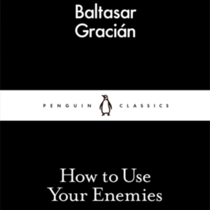 How To Use Your Enemies