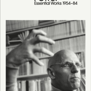 Power The Essential Works Of Michel Foucault 1954-1984