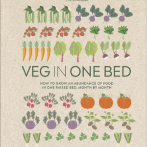 Veg In One Bed New Edition How To Grow An Abundance Of Food