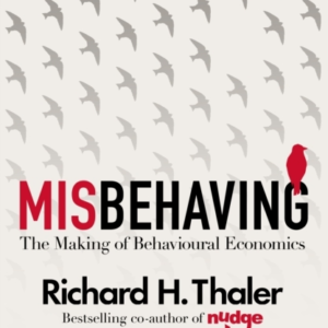 Misbehaving The Making Of Behavioural Economics