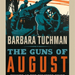 The Guns Of August The Classic Bestselling Account Of The Ou